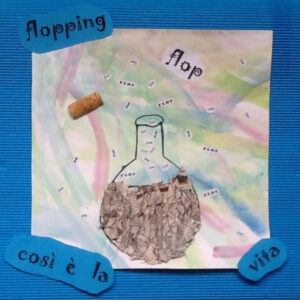 FLOP - Giulia Vannucchi - Così è la vita (collage